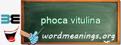 WordMeaning blackboard for phoca vitulina